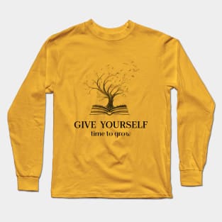 Give yourself time to grow - Book and tree Long Sleeve T-Shirt